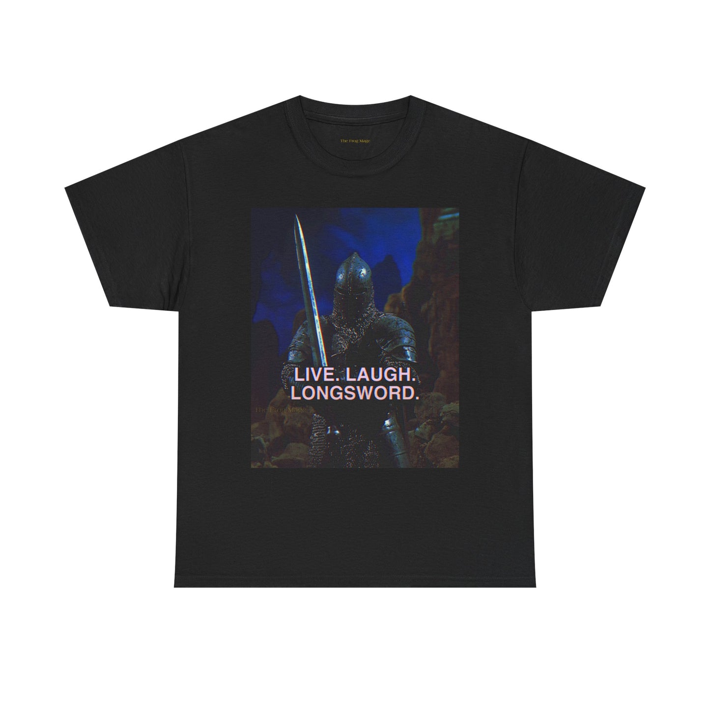 LIVE LAUGH LONGSWORD T-Shirt