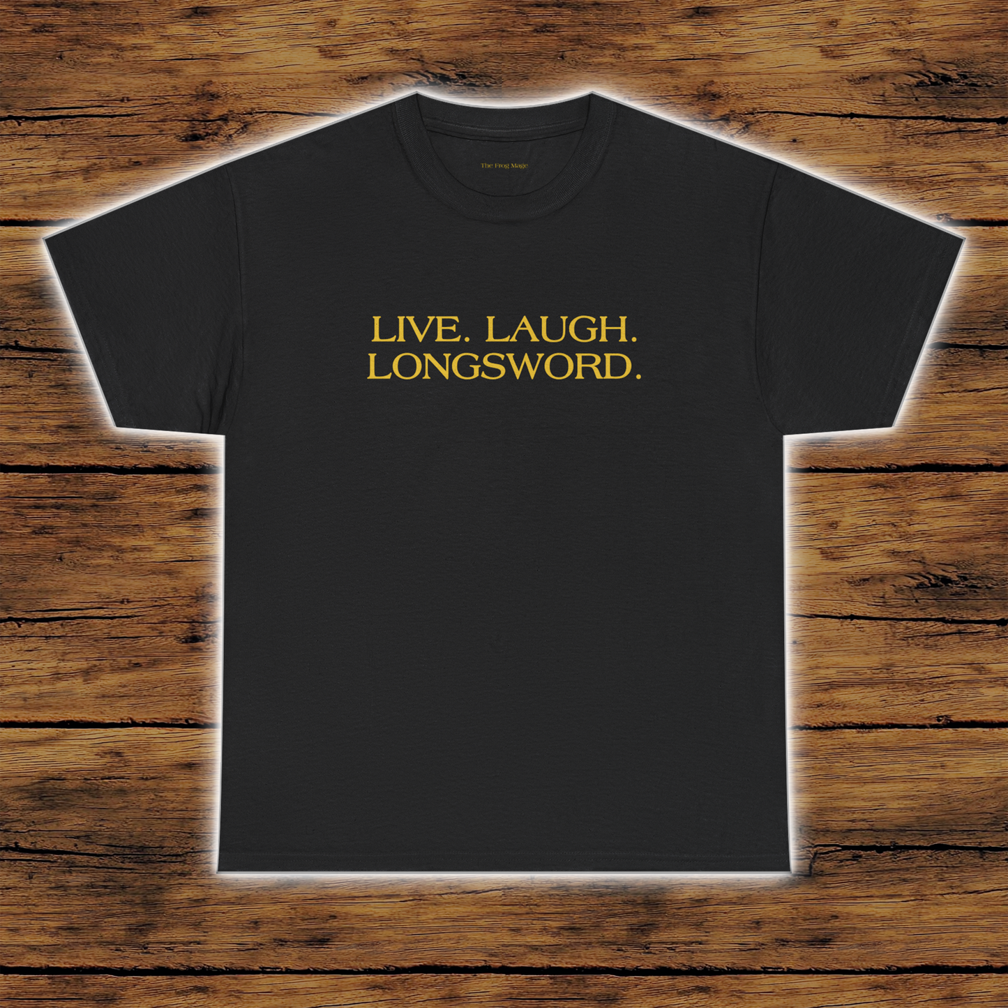 LIVE. LAUGH. LONGSWORD. T-Shirt