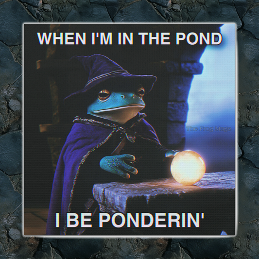 WHEN I'M IN THE POND I BE PONDERIN' The Frog Mage Canvas Print