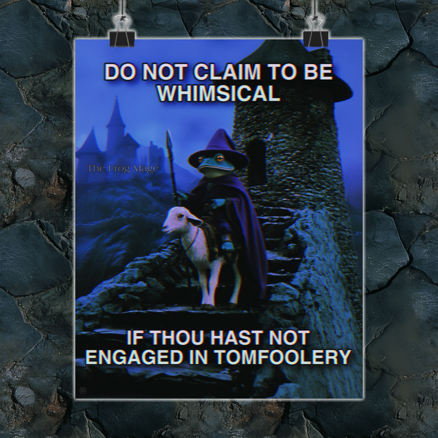 DO NOT CLAIM TO BE WHIMSICAL The Frog Mage Poster